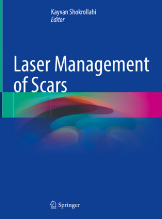 Kniha Laser Management of Scars Kayvan Shokrollahi