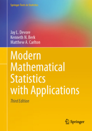 Carte Modern Mathematical Statistics with Applications Jay L. Devore