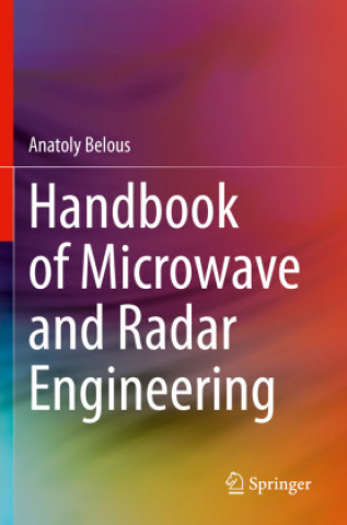 Könyv Handbook of Microwave and Radar Engineering Anatoly Belous