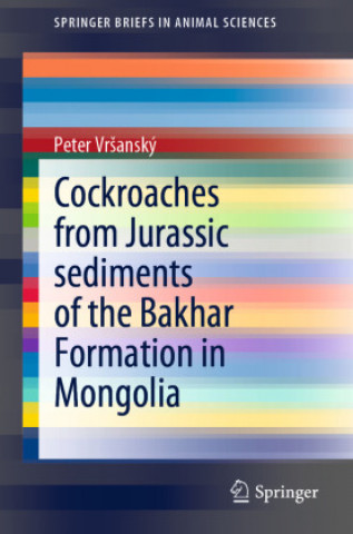 Buch Cockroaches from Jurassic sediments of the Bakhar Formation in Mongolia Peter Vrsanský