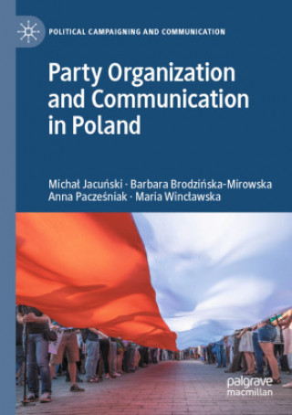 Kniha Party Organization and Communication in Poland Michal Jacunski
