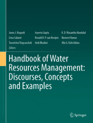 Kniha Handbook of Water Resources Management: Discourses, Concepts and Examples Janos J. Bogardi