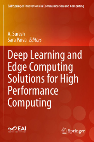 Knjiga Deep Learning and Edge Computing Solutions for High Performance Computing A. Suresh