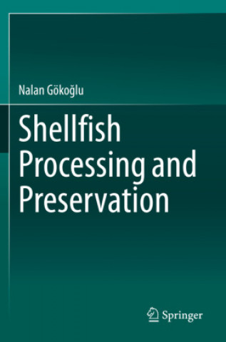 Knjiga Shellfish Processing and Preservation Nalan Gökoglu