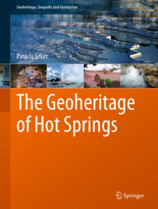Carte The Geoheritage of Hot Springs Patricia Erfurt