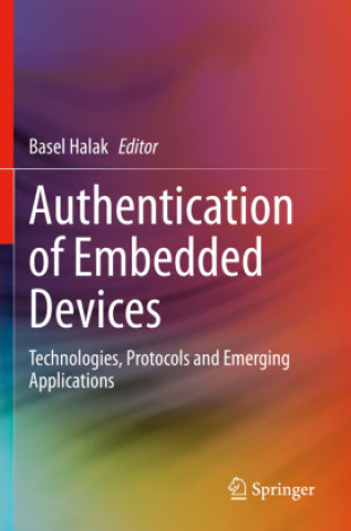 Książka Authentication of Embedded Devices Basel Halak