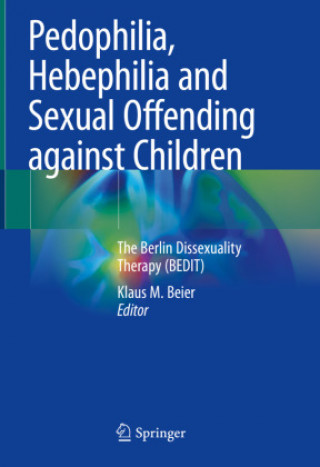 Książka Pedophilia, Hebephilia and Sexual Offending against Children Klaus M. Beier