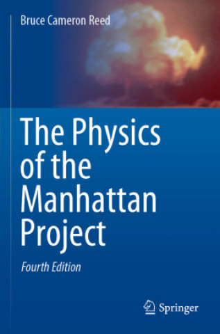 Knjiga Physics of the Manhattan Project Bruce Cameron Reed