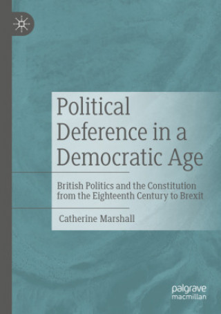 Kniha Political Deference in a Democratic Age Catherine Marshall