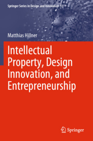 Buch Intellectual Property, Design Innovation, and Entrepreneurship Matthias Hillner