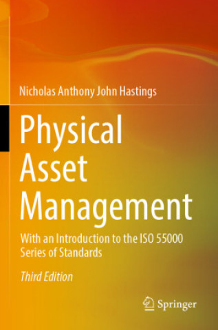 Könyv Physical Asset Management Nicholas Anthony John Hastings