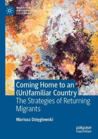 Knjiga Coming Home to an (Un)familiar Country Mariusz Dzieglewski