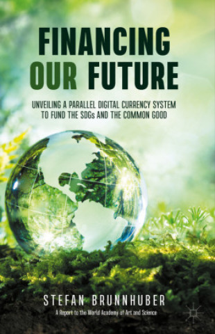 Kniha Financing Our Future Stefan Brunnhuber