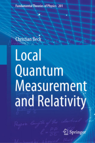Kniha Local Quantum Measurement and Relativity Christian Beck
