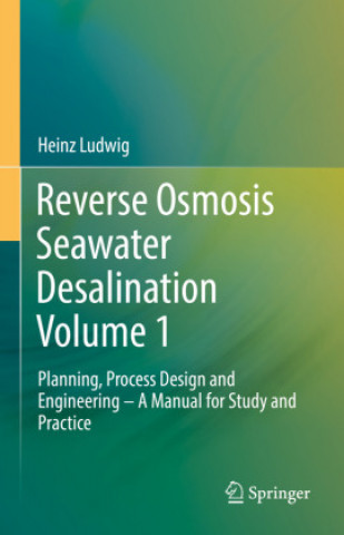 Książka Reverse Osmosis Seawater Desalination Volume 1 Heinz Ludwig