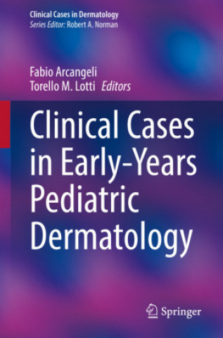 Kniha Clinical Cases in Early-Years Pediatric Dermatology Fabio Arcangeli