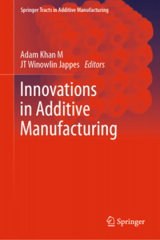 Kniha Innovations in Additive Manufacturing M. Adam Khan