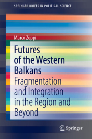 Könyv Futures of the Western Balkans Marco Zoppi