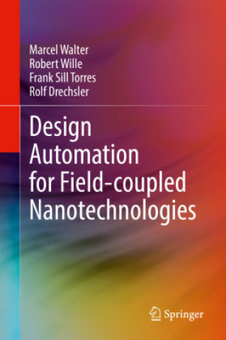 Kniha Design Automation for Field-coupled Nanotechnologies Marcel Walter