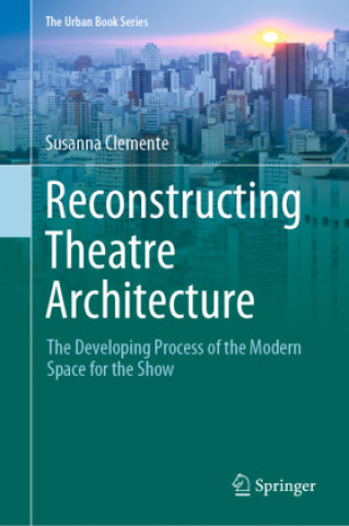 Könyv Reconstructing Theatre Architecture Susanna Clemente