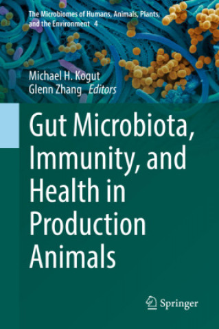 Könyv Gut Microbiota, Immunity, and Health in Production Animals Michael H. Kogut