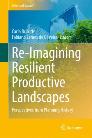 Kniha Re-Imagining Resilient Productive Landscapes Carla Brisotto