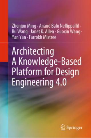 Book Architecting A Knowledge-Based Platform for Design Engineering 4.0 Zhenjun Ming
