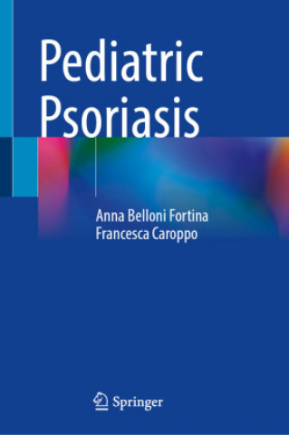 Knjiga Pediatric Psoriasis Anna Belloni Fortina