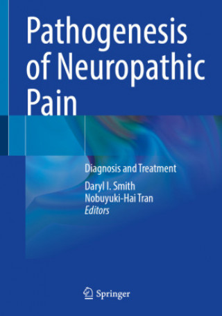 Könyv Pathogenesis of Neuropathic Pain Daryl I. Smith