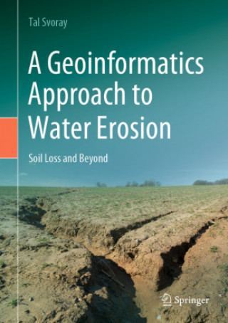 Könyv Geoinformatics Approach to Water Erosion Tal Svoray