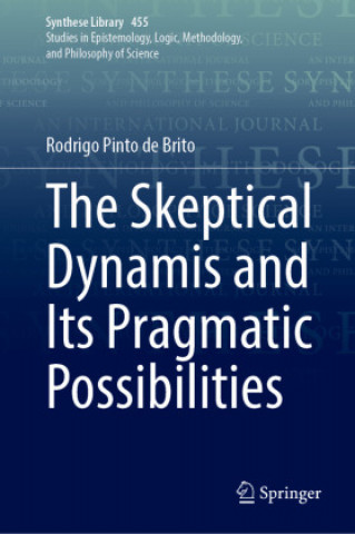 Knjiga Skeptical Dynamis and Its Pragmatic Possibilities Rodrigo Pinto de Brito