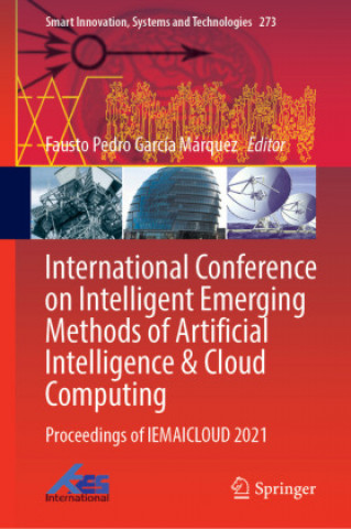 Knjiga International Conference on Intelligent Emerging Methods of Artificial Intelligence & Cloud Computing Fausto Pedro García Márquez