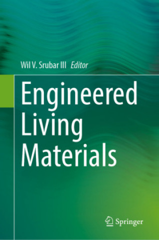 Knjiga Engineered Living Materials Wil V. Srubar III