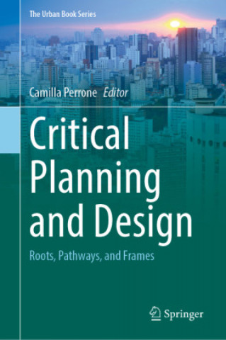 Kniha Critical Planning and Design Camilla Perrone