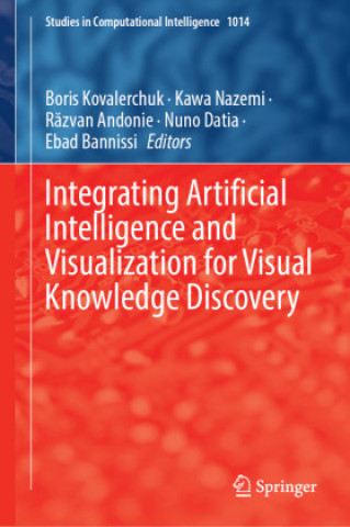 Book Integrating Artificial Intelligence and Visualization for Visual Knowledge Discovery Boris Kovalerchuk
