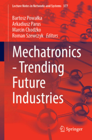 Kniha Mechatronics-Trending Future Industries Bartosz Powalka