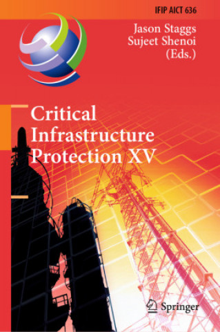 Libro Critical Infrastructure Protection XV Jason Staggs