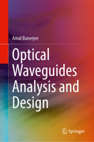Libro Optical Waveguides Analysis and Design Amal Banerjee