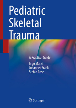 Kniha Pediatric Skeletal Trauma Ingo Marzi