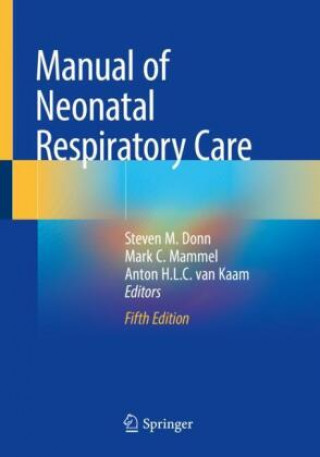 Книга Manual of Neonatal Respiratory Care Steven M. Donn