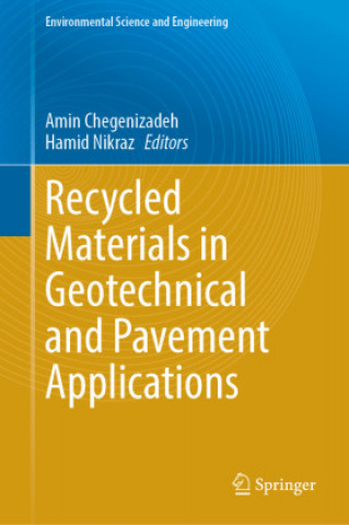 Kniha Recycled Materials in Geotechnical and Pavement Applications Amin Chegenizadeh
