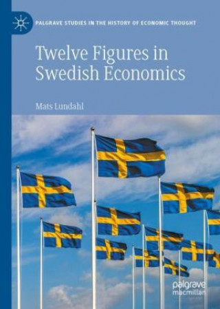 Kniha Twelve Figures in Swedish Economics Mats Lundahl