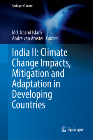 Kniha India II: Climate Change Impacts, Mitigation and Adaptation in Developing Countries Md. Nazrul Islam