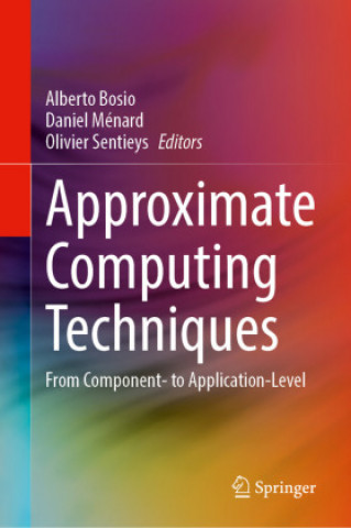 Carte Approximate Computing Techniques Alberto Bosio