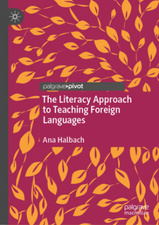 Book Literacy Approach to Teaching Foreign Languages Ana Halbach
