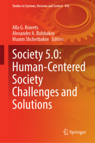 Kniha Society 5.0: Human-Centered Society Challenges and Solutions Alla G. Kravets