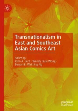 Carte Transnationalism in East and Southeast Asian Comics Art John A. Lent