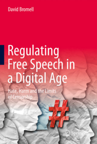 Carte Regulating Free Speech in a Digital Age David Bromell