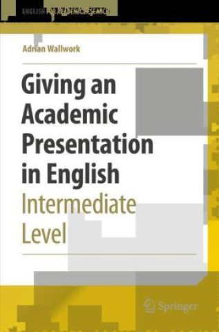 Livre Giving an Academic Presentation in English Adrian Wallwork