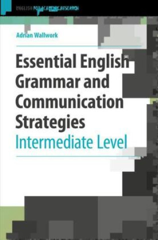 Carte Essential English Grammar and Communication Strategies Adrian Wallwork
